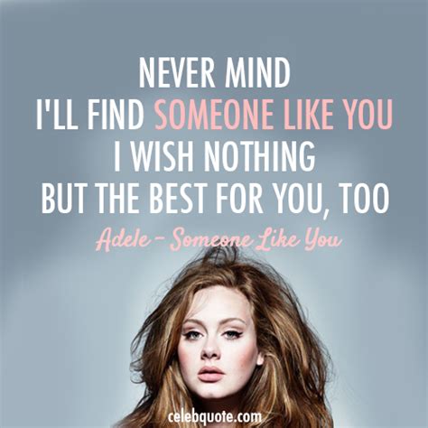 Adele Someone Like You Quote About Love Exes Ex Boyfriends Celebquote