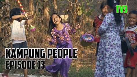 Kampung People 2019 Episode 13 Youtube