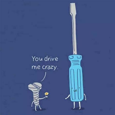 The following you drive me crazy! You Drive me crazy | Favorite Quotes Along the Way | Pinterest