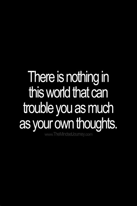 There Is Nothing In This World That Can Trouble You As Much As Your Own