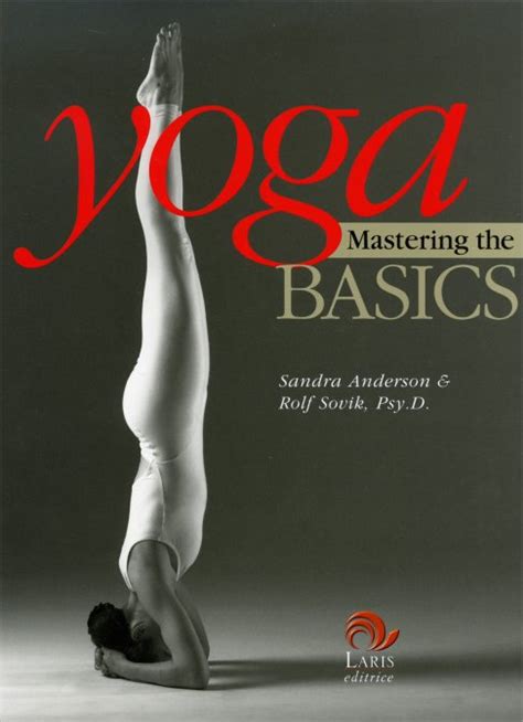Yoga Mastering The Basics Libro Di Sandra Anderson E Rolf Sovik