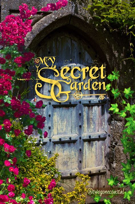 My Secret Garden Twogonecoastal Secret Garden Magical Garden