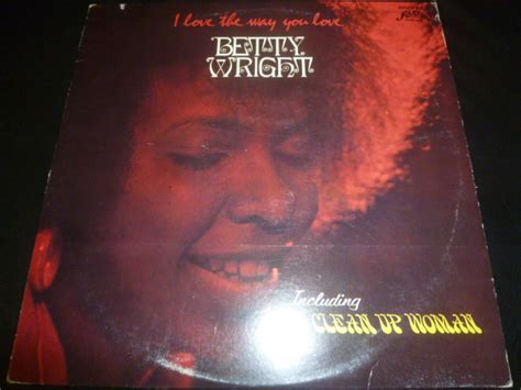 Betty Wrighti Love The Way You Love Exile Records