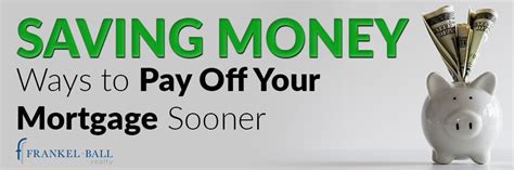 Saving Money Ways To Pay Off Your Mortgage Sooner
