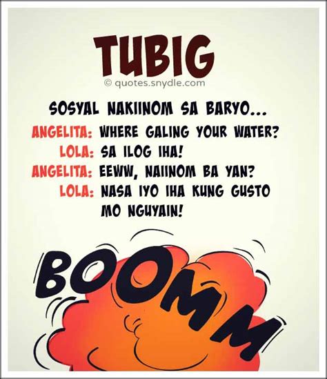 A collection of popular tagalog quotes and other pinoy quotes, hugot lines, sayings and patama from your favorite filipino personalities, celebrities and others. Pinoy Jokes - Quotes and Sayings