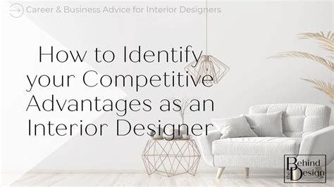 How To Identify Your Competitive Advantages As An Interior Designer