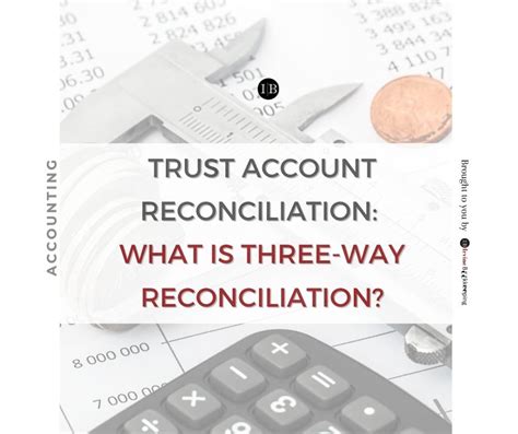 Trust Account Reconciliation What Is Three Way Reconciliation
