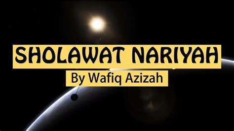 Sholawat Nariyah By Wafiq Azizah Youtube