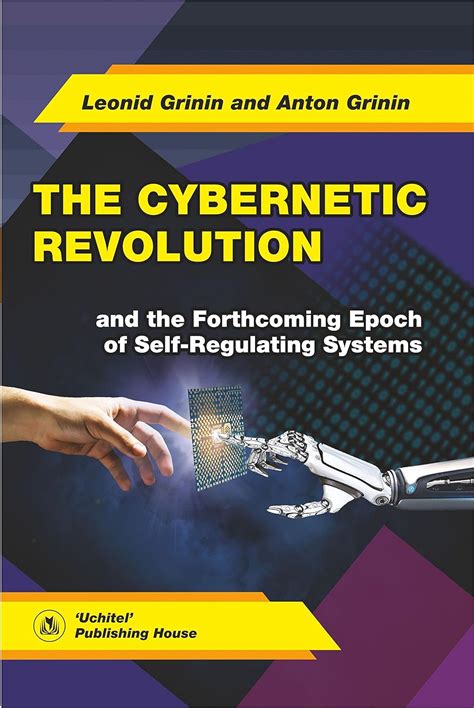 The Cybernetic Revolution And The Forthcoming Epoch Of Self Regulating