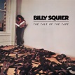 Billy Squier - The Tale of the Tape Lyrics and Tracklist | Genius