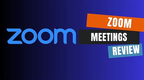 Zoom Meetings Review Connecting You With Anyone Anywhere Youtube
