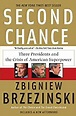 Second Chance: Three Presidents and the Crisis of American Superpower ...