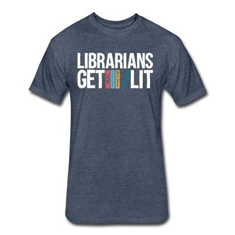 Librarian Shirt For Librarian T For Librarian Librarians Get Lit T