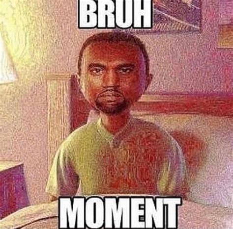 bruh moment know your meme
