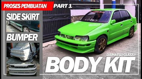 Building Bodykit Daihatsu Charade Classy Part Youtube