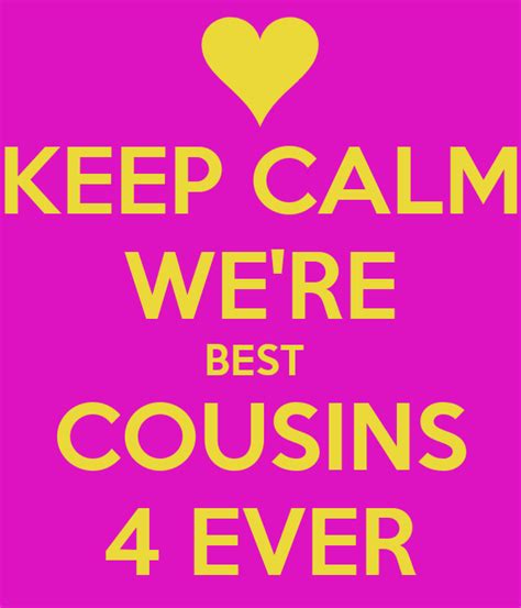 Keep Calm Were Best Cousins 4 Ever Poster Elizabeth Ann Dangelo