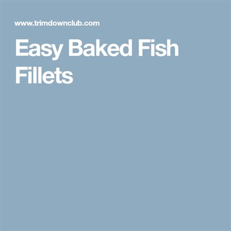 Easy Baked Fish Fillets Recipe Baked Fish Fillet Baked Fish Fish