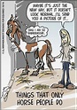 Horse People | Horse quotes funny, Funny horses, Horse quotes