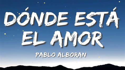 Dónde Está El Amor Pablo Alborán Feat Jesse And Joy Letra Acordes