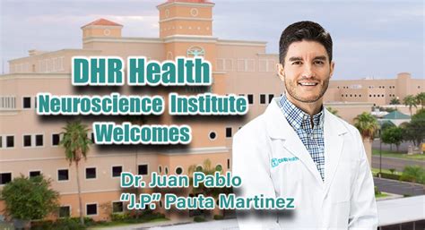 Dhr Health Neuroscience Institute Welcomes Dr Juan Pablo “jp” Pauta Martinez