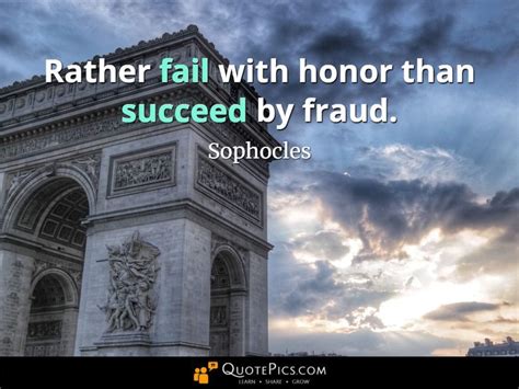 Better To Fail With Honor Than Succeed By Fraud