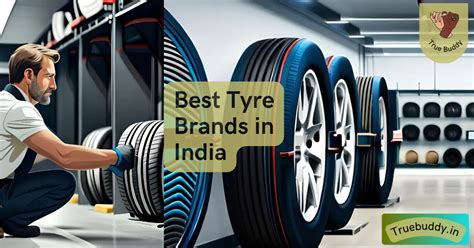 Top 10 Best Tyre Brands In Indian In 2023 True Buddy