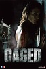 Caged (2010) — The Movie Database (TMDb)