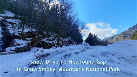 Snow Drive To Newfound Gap Great Smoky Mountains National Park Youtube