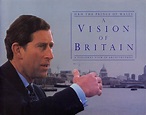 A Vision of Britain: A Personal View of Architecture by Prince Charles ...