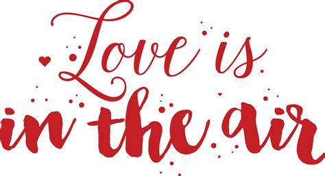 Valentine Svg Love Is In The Air Svg Valentines Day Svg