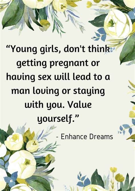 For example, young women living in foster care are more than twice as likely to become pregnant than those not in foster care.8. 50+ Teen Pregnancy Quotes And Sayings