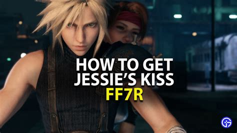 Final Fantasy 7 Remake How To Get Jessie To Kiss Cloud