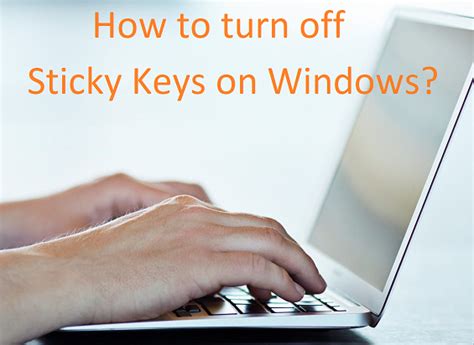 How To Turn Off Sticky Keys On Windows 11 Guide 2023 Images