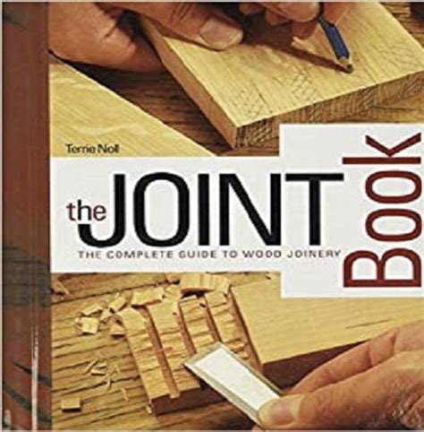 The Joint Book The Complete Guide To Wood Joinery In 2021 Wood