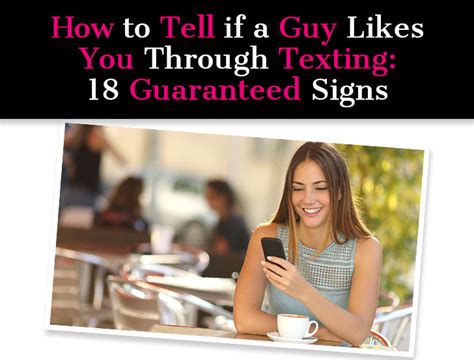 How to tell if a guy likes you over text. How to Tell if a Guy Likes You Through Texting: 18 Guaranteed Signs - a new mode