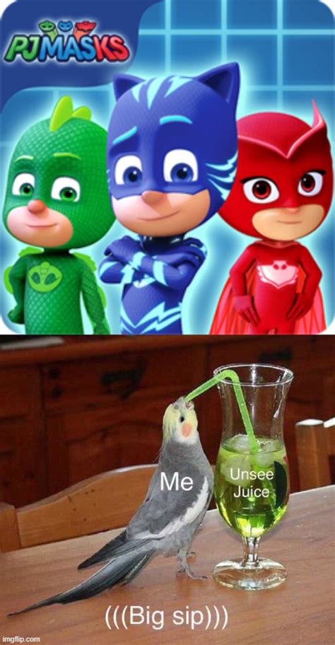 Image Tagged In Unsee Juice Big Sippj Masks Imgflip