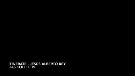 Itinerante Jesús Alberto Rey Youtube