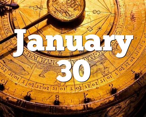 January 30 Birthday Horoscope Zodiac Sign For January 30th