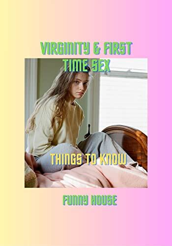 virginity and first time sex things to know large print by funny house goodreads