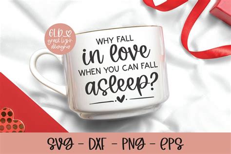 Why Fall In Love When You Can Fall Asleep Funny Svg