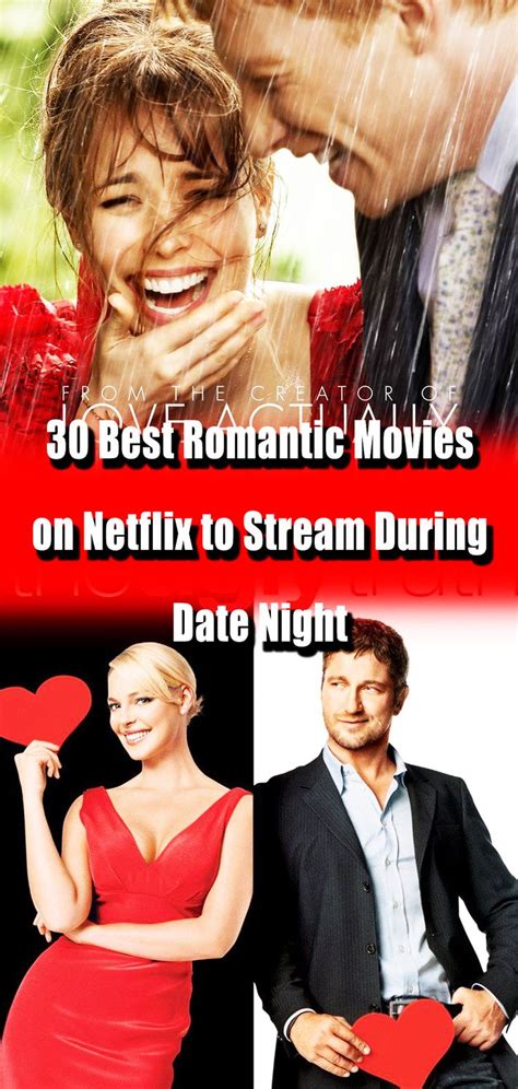 30 Best Romantic Movies On Netflix To Stream During Date Night Best Romantic Movies Romantic