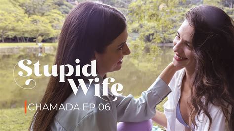 Chamada 2 Stupid Wife 2ª Temporada 2x06 “construção Youtube