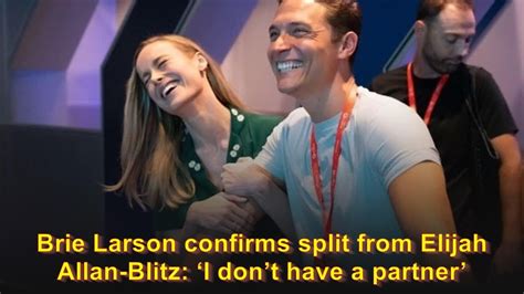 Brie Larson Confirms Split From Elijah Allan Blitz I Dont Have A Partner Youtube