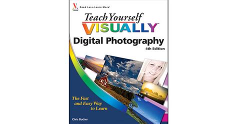 Credits Teach Yourself Visually Digital Photography 4th Edition Book