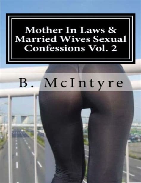 Mother In Laws And Married Wives Sexual Confessions Vol 2 By B Mcintyre Ebook Barnes And Noble®