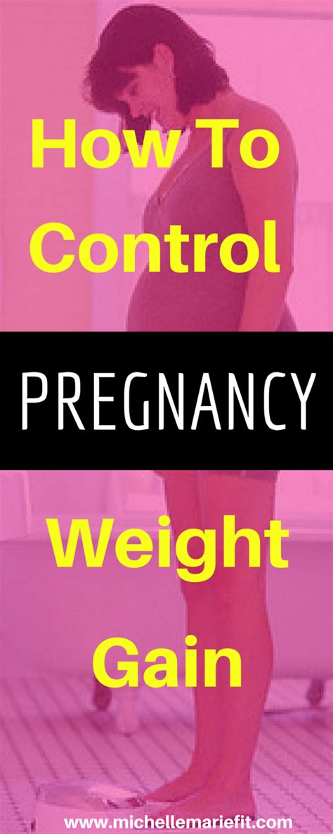 how to control weight gain during pregnancy michelle marie fit