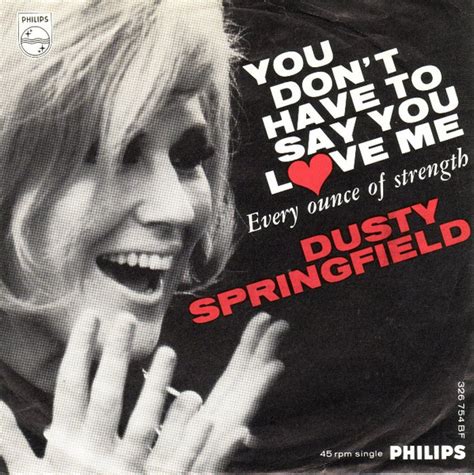 Dusty Springfield You Dont Have To Say You Love Me 1966 Vinyl Discogs