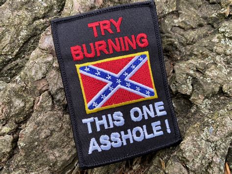 Try Burning This One Confederate Patch Rebel Nation