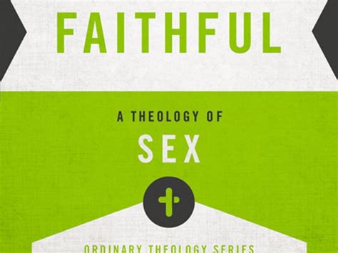 all sex is real an ordinary theology of sex zondervan academic