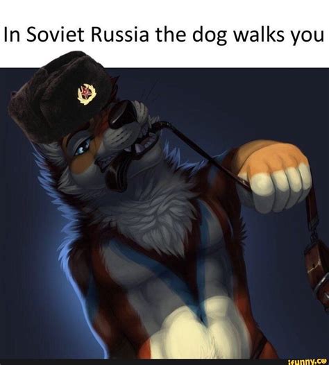 In Soviet Russia The Dog Walks You Furry Meme Furry Comic Furry Art